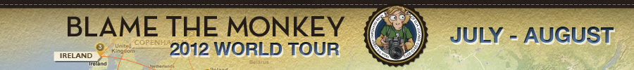 2012 Blame The Monkey World Tour - July - August 2012 Blame The Monkey World Tour - July - August